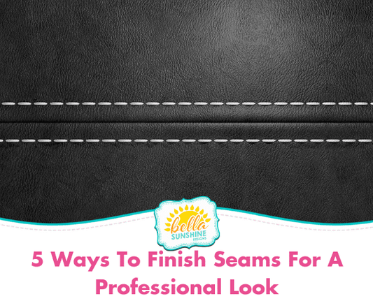 5 Ways To Finish Seams For A Professional Look