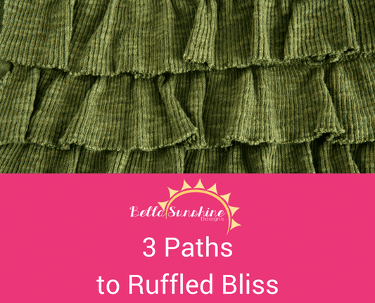 3 Paths to Ruffled Bliss