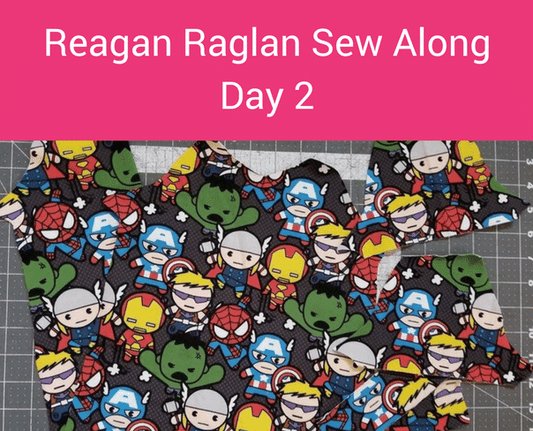 Reagan Raglan Sew Along ~ Day 2