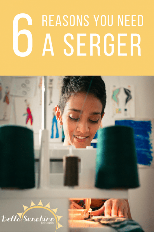 6 Reasons You Need a Serger